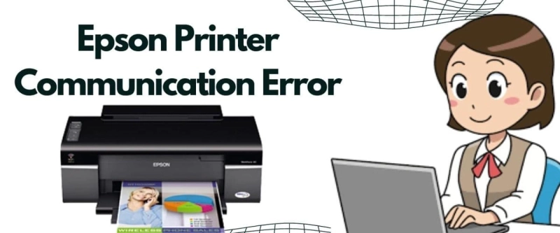 How To Fix Epson Printer Communication Error