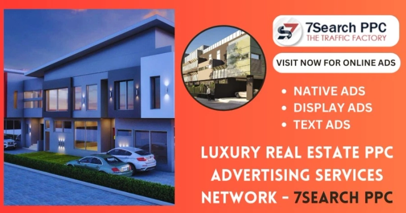 Luxury Real Estate PPC Advertising Services Network - 7Search PPC