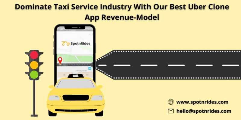 Dominate Taxi Service Industry With SpotnRides Uber Clone App Revenue-Model