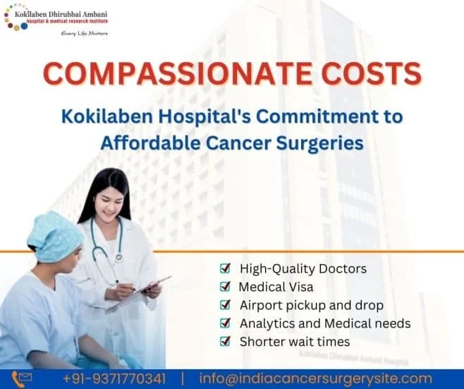 Compassionate Costs: Kokilaben Hospital's Commitment to Affordable Cancer Surgeries