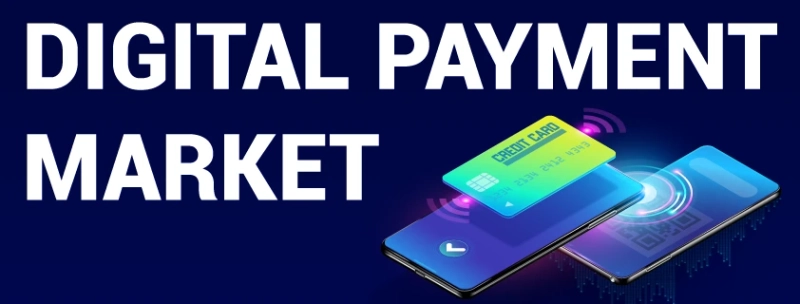 Global Digital Payment Market Share by 2026: Upcoming Trends and Analysis