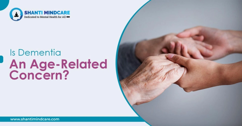 Is Dementia An Age-Related Concern?