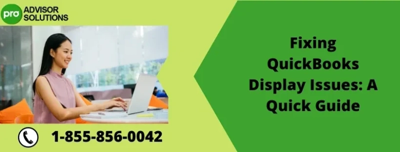 Simple learn how to fix QuickBooks Display Issues
