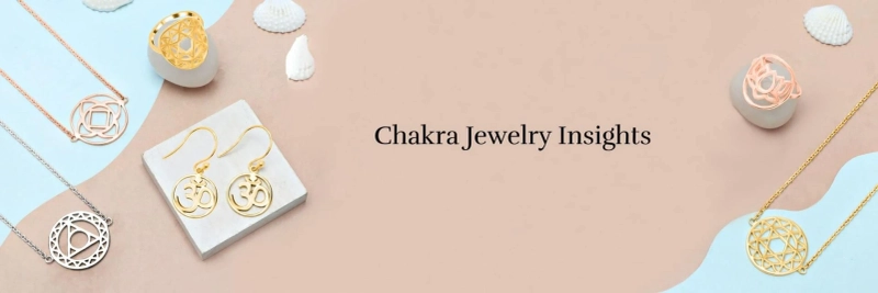 Chakra Jewelry Colors, Healing Properties And Benefits