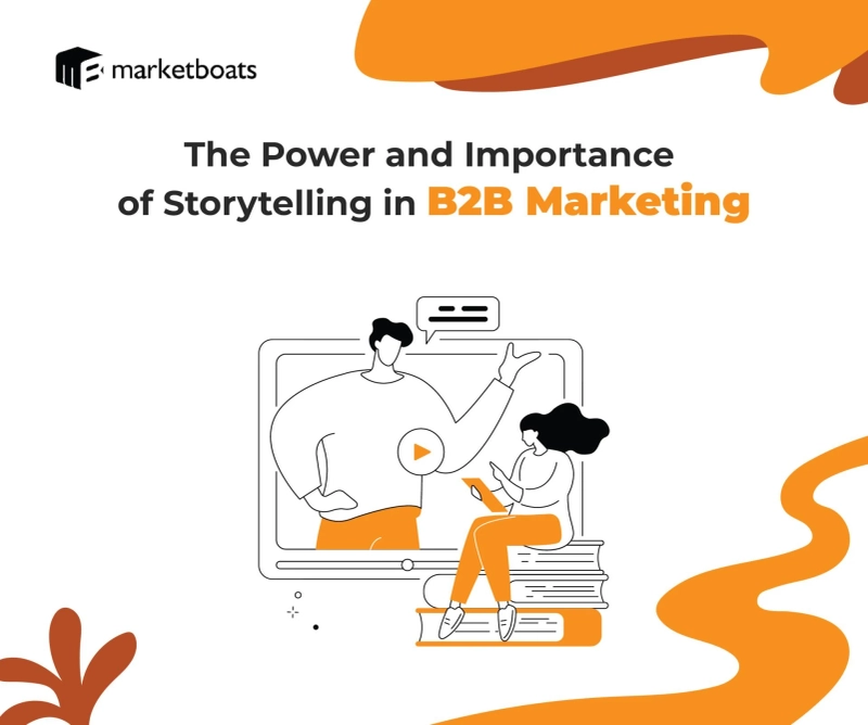 The Enthralling Power of Storytelling in B2B Marketing 