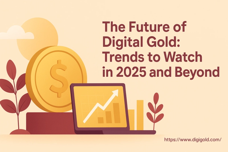 The Future of Digital Gold: Trends to Watch in 2025 and Beyond
