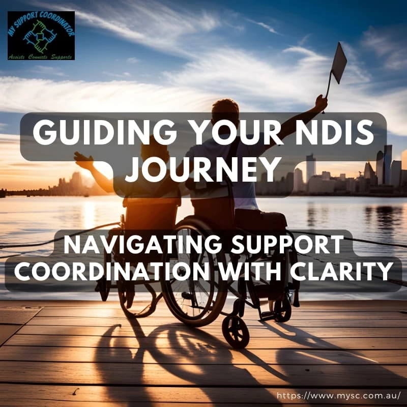 Understanding the Role of NDIS Support Coordination: A Guide for Participants