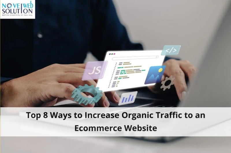 Top 8 Ways to Increase Organic Traffic to an Ecommerce Website