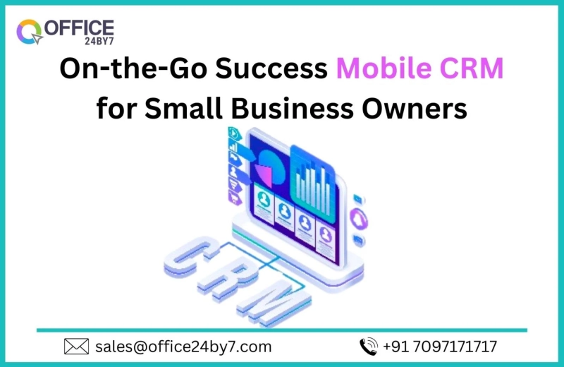 On-the-Go Success: Mobile CRM for Small Business Owners