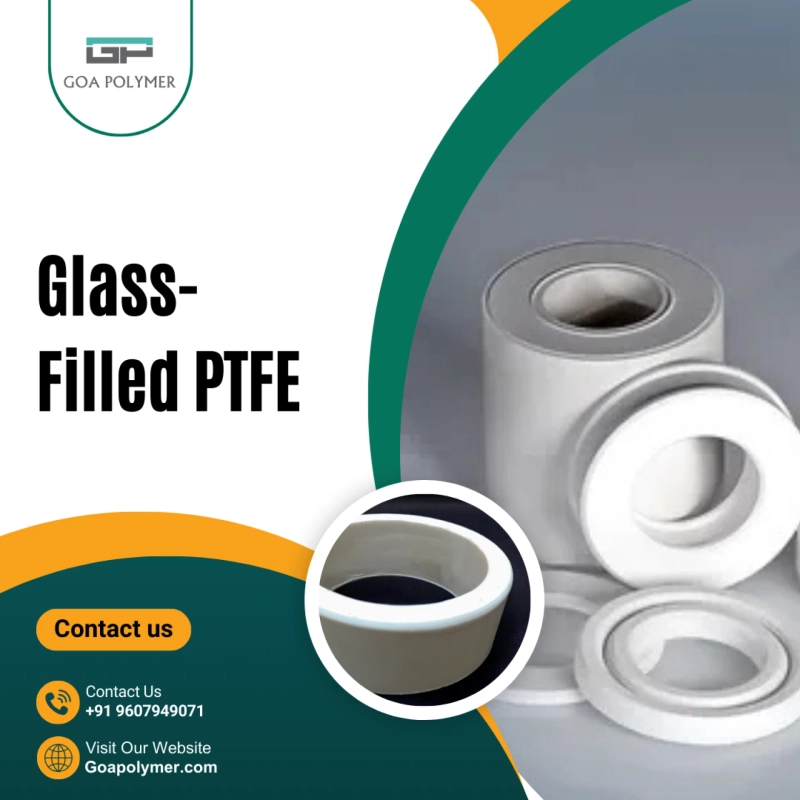 Goa Polymer's Glass-Filled PTFE: Prevalent Quality PTFE Glass-Filled Rods