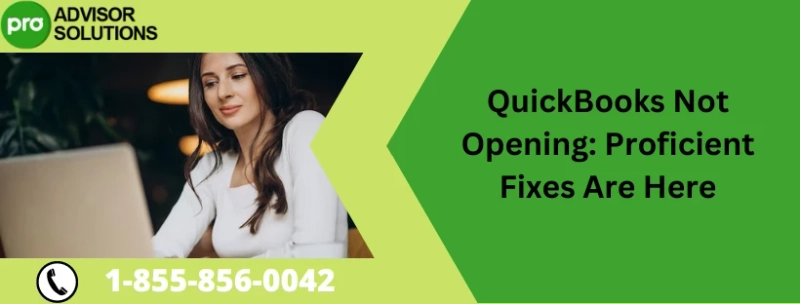 Resolve issue when QuickBooks is not opening