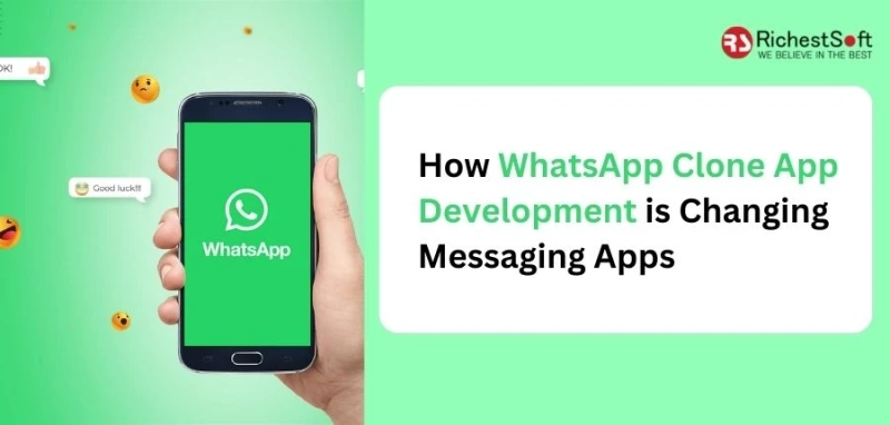 How WhatsApp Clone App Development is Changing Messaging Apps