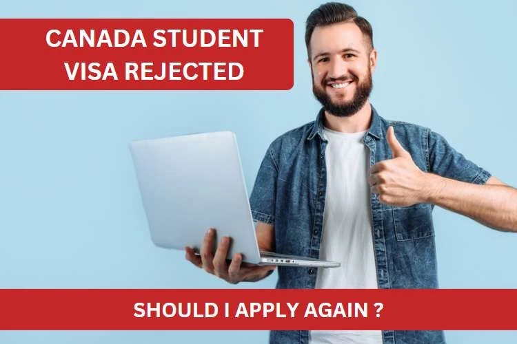 Canada Student Visa Rejected, Should I Apply Again?