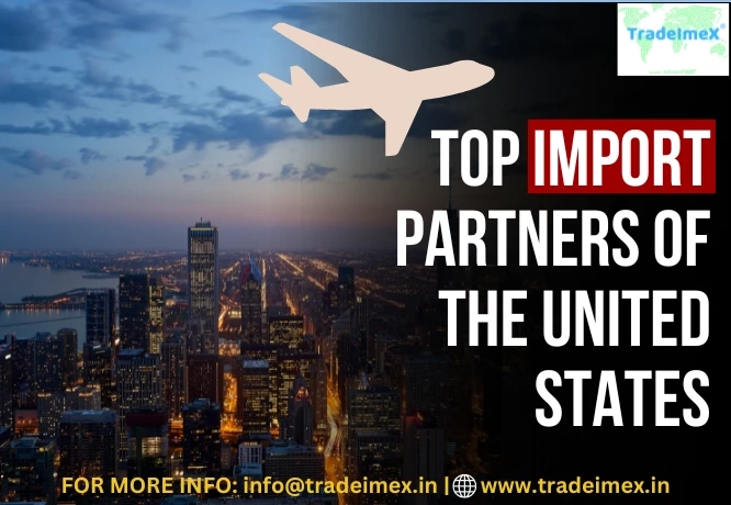 TOP IMPORT PARTNERS OF THE UNITED STATES