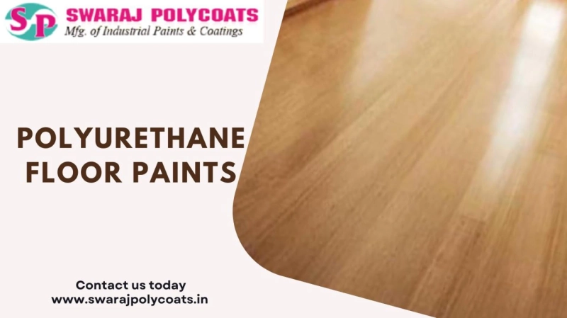 Revamp Your Floors with Polyurethane Floor Paints: A Durable and Stylish Solution