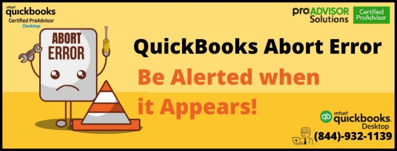 Easy method to solve QuickBooks abort error with simple steps