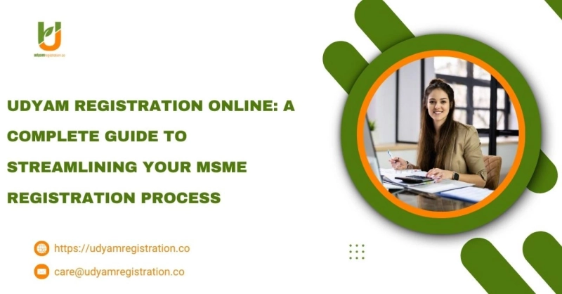 Udyam Registration Online: A Complete Guide to Streamlining Your MSME Registration Process