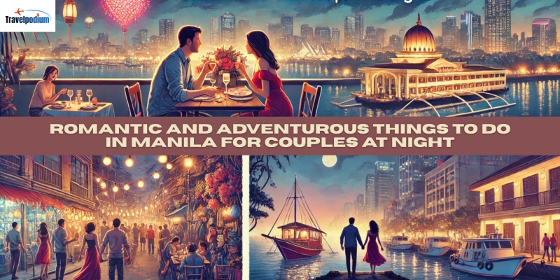 Romantic and Adventurous Things to Do in Manila for Couples at Night