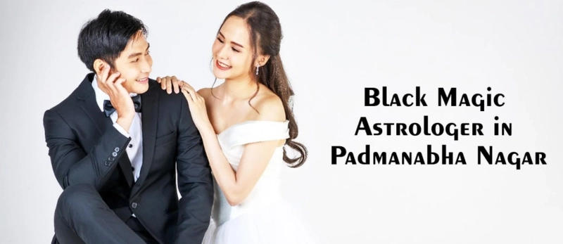 Black Magic Astrologer in Padmanabha Nagar | Specialist Astro