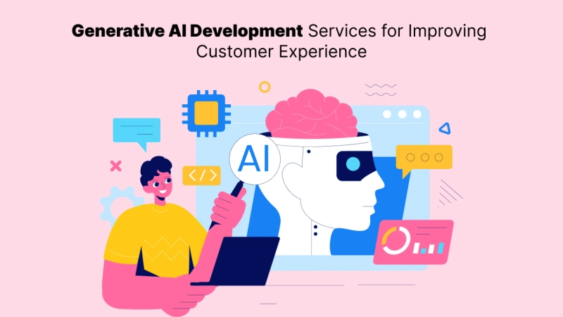 Generative AI Development Services for Improving Customer Experience