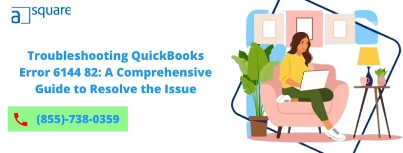 Troubleshooting QuickBooks Error 6144 82: A Comprehensive Guide to Resolve the Issue