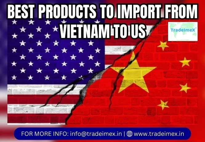 BEST PRODUCTS TO IMPORT FROM VIETNAM TO US