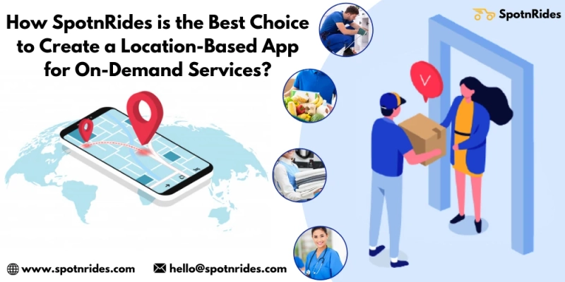How SpotnRides Is The Best Choice To Create A Location-Based App For On-Demand Services?