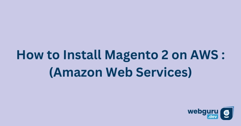 How to Install Magento 2 on AWS