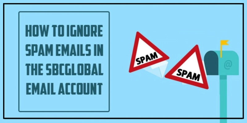 How To Fix Block Spam Emails In SBCGlobal