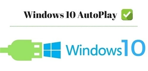 How to Adjust your AutoPlay Settings in Windows 10