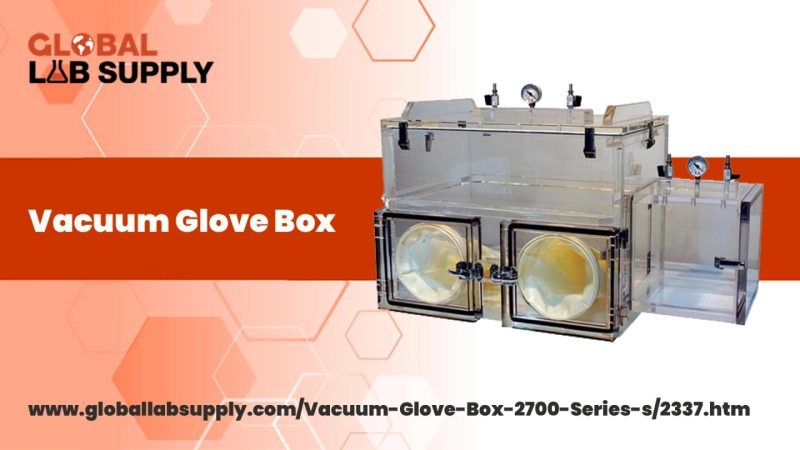 From Research to Production: Understanding the Applications of Vacuum Glove Boxes