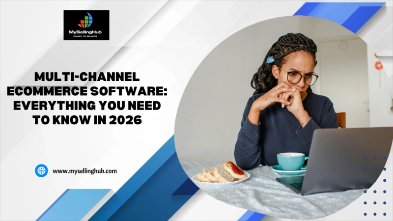 Multi-Channel eCommerce Software: Everything You Need to Know in 2026