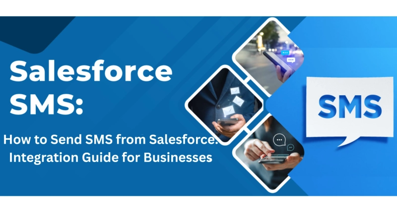 How to Send SMS from Salesforce: Integration Guide for Businesses