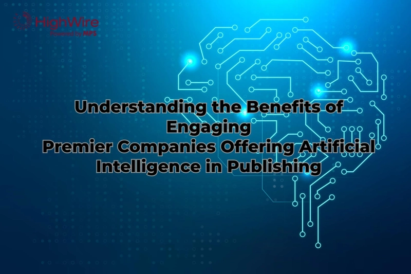 Understanding the Benefits of Engaging Premier Companies Offering Artificial Intelligence in Publish