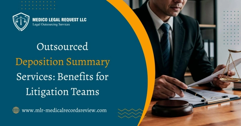 Outsourced Deposition Summary Services: Benefits for Litigation Teams