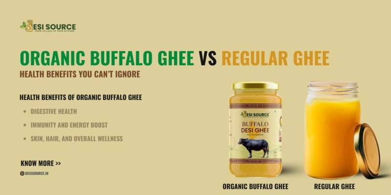 Organic Buffalo Ghee vs Regular Ghee: Health Benefits You Can’t Ignore