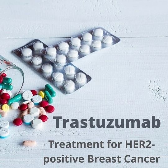 Trastuzumab: Breast Cancer treatment