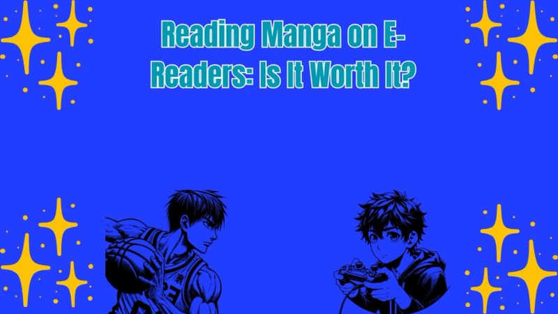 Reading Manga on E-Readers: Is It Worth It?