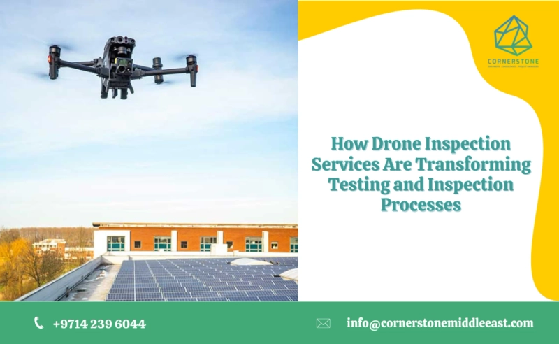 How Drone Inspection Services Are Transforming Testing and Inspection Processes