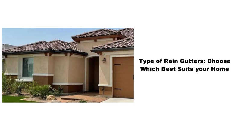 Type of Rain Gutters: Choose Which Best Suits your Home