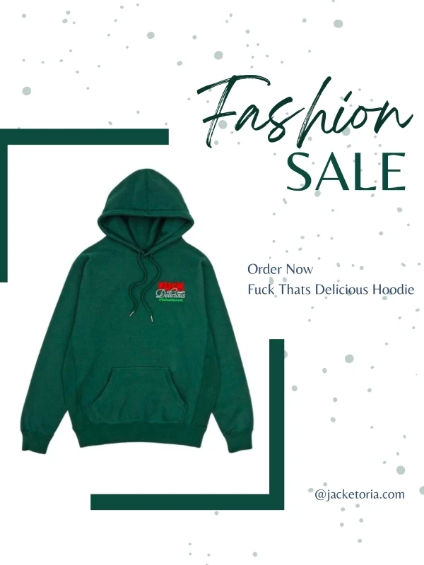 Fuck Thats Delicious Hoodie