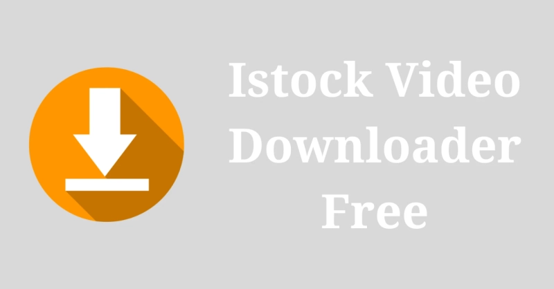 How To Save istock Video Downloader Free?