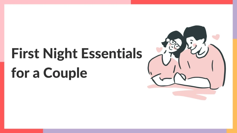 First Night Essentials for a Couple: A Guide to a Memorable Wedding Night