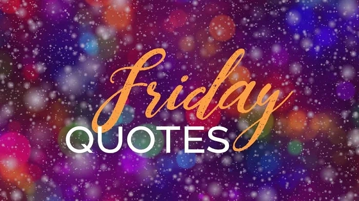 80 Friday Inspirational Quotes to Encourage Your Weekend Hustle