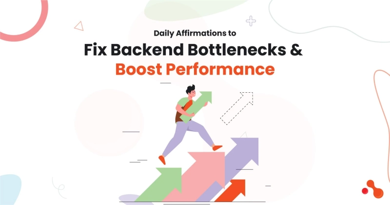 Daily Affirmations to Fix Backend Bottlenecks and Boost Performance