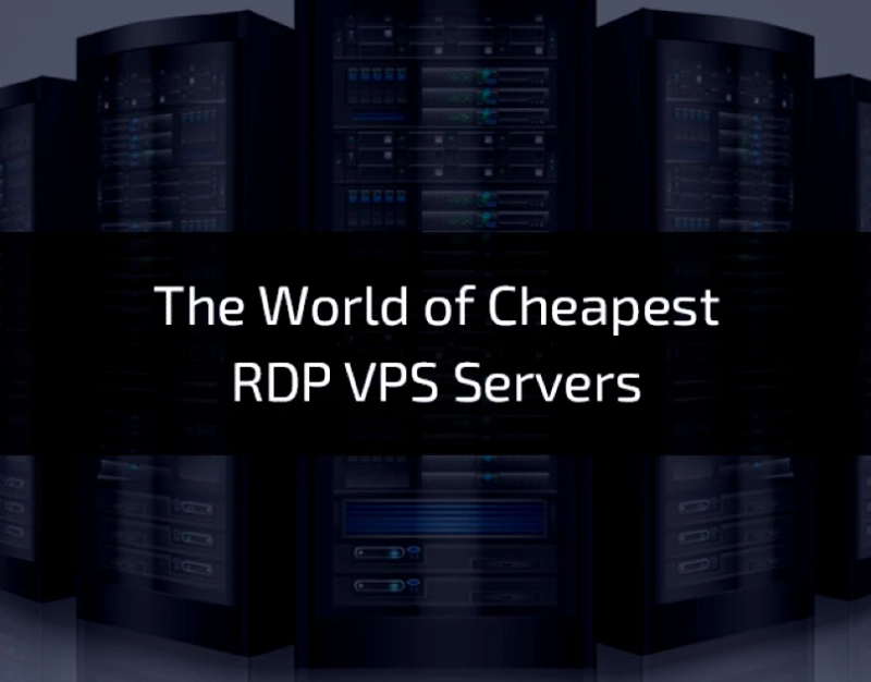 The World of Cheapest RDP VPS Servers