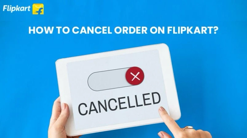 How to cancel an order on Flipkart
