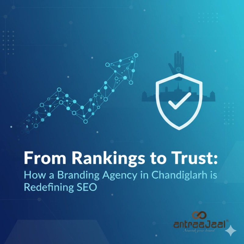 From Rankings to Trust: How a Branding Agency in Chandigarh is Redefining SEO