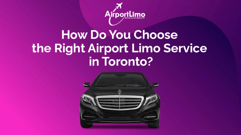How Do You Choose the Right Airport Limo Service in Toronto?