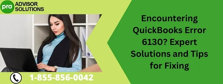 A simple step to quickly resolve QuickBooks Error 6130